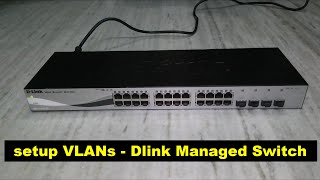 vlan setup  dlink managed switch setup  dgs121028 tutorial [upl. by Mirielle163]