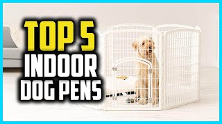 ✅Top 5 Best Indoor Dog Pens for All Kinds of Pups in 2024 [upl. by Sanger]