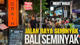 Bali Seminyak Night Street Walking Tour Today 2024 Bali Street Walk [upl. by Aldred]