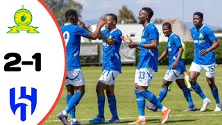 Mamelodi Sundowns Vs AlHilal 21 All Goals FIFA Friendly Match  Extended Highlights [upl. by Anahsor]