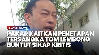 Pakar Kaitkan Penetapan Tersangka Tom Lembong Buntut Sikap Kritis ke Pemerintahan Jokowi [upl. by Demetria]