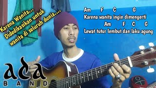 KARENA WANITA INGIN DIMENGERTIADA BANDTUTORIAL GITARLyrik dan kunci gitar mudah [upl. by Ryter]