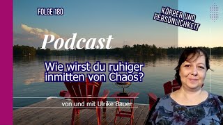 Folge 180  wie wirst du ruhiger inmitten von Chaos  bei 40 für dein Umsetzen umsetzen stress [upl. by Akiehs207]