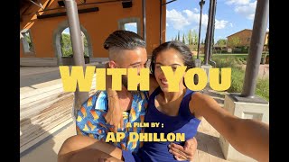 With You  AP Dhillon Official Music Video [upl. by Salvucci]