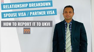 Spouse visa  Civil  Unmarried Partner Visa  Relationship Breakdown  How to report it to UKVI [upl. by Dulcle]