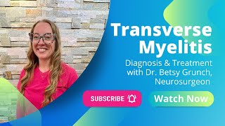 Case 78  Transverse Myelitis diagnosis amp treatment EXPLAINED by Dr Betsy Grunch Neurosurgeon [upl. by Bree]