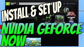 How To Install amp Setup NVIDIA GeForce Now Tutorial  Stream Games To Your PC In Max Graphics [upl. by Yevette]