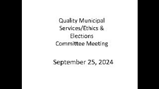 Quality Municipal ServicesEthics amp Elections Committee Meeting [upl. by Rebme]