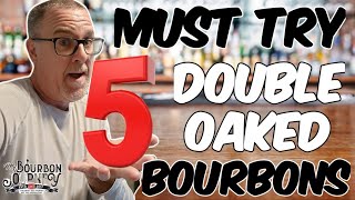 5 MUST TRY Double Oaked Bourbons [upl. by Dalia]