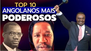 TOP 10 ANGOLANOS MAIS PODEROSOS NOS ÚLTIMOS 50 ANOS [upl. by Llemert]