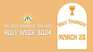 Holy Thursday Worship Service  March 28 2024 [upl. by Mcilroy]