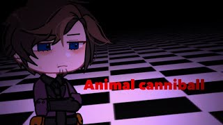 Unfinished ANIMAL CANNIBAL MEME  FNAF GACHA [upl. by Onimod897]