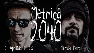 EL APODADO EL ESE feat MISTIKO MENT  METRICA 2040 [upl. by Nowd]