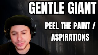 FIRST TIME HEARING Gentle Giant quotPeel The Paintquot amp quotAspirationsquot Reaction [upl. by Immas96]