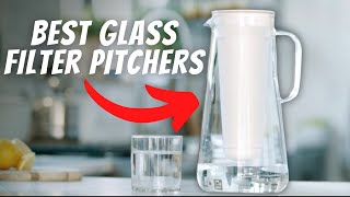 BEST Glass Water Filter Pitchers For 2023 [upl. by Barimah]