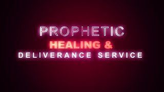 PROPHETIC HEALING amp DELIVERANCE SERVICE 1162023 [upl. by Eedolem9]