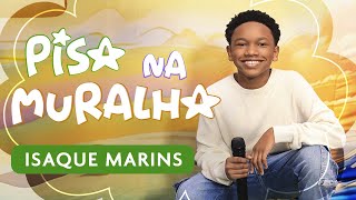 Isaque Marins  Pisa Na Muralha Ao Vivo [upl. by Ralfston]