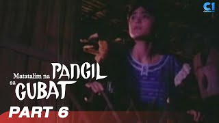 ‘Matatalim Na Pangil Sa Gubat’ FULL MOVIE Part 6  Dan Alvaro Mark Gil  Cinema One [upl. by Odelle]