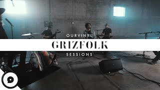 Grizfolk  Troublemaker  OurVinyl Sessions [upl. by Vaientina490]