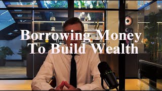 5 Tips Borrowing Money to Build Wealth [upl. by Anal]