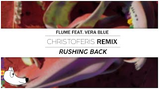 Flume feat Vera Blue  Rushing Back Christoferis Remix [upl. by Gaillard]