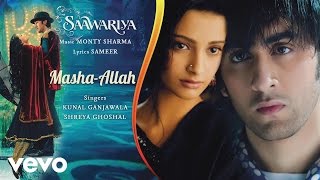 MashaAllah Best Audio Song  SaawariyaRanbir KapoorSonam KapoorShreya Ghoshal [upl. by Lativa]