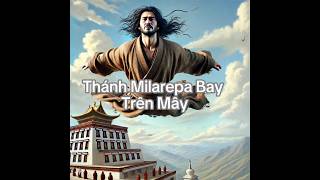 Thánh Milarepa Bay Luót Giữa Tầng Mây [upl. by Rapsac]