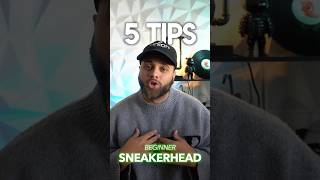 5 tips every sneakerhead MUST know [upl. by Anaer]