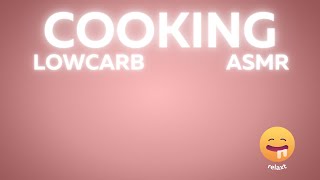 ASMR lowcarb cooking [upl. by Yeslaehc890]