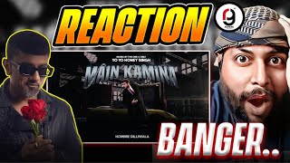 MAIN KAMINA  HOMMIE DILLIWALA  PROD BY YO YO HONEY SINGH  REACTION BY RG  REACTION BANGER [upl. by Ahsemat]