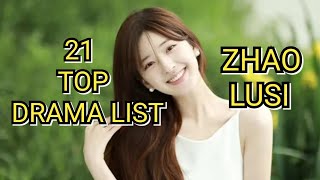 21 TOP DRAMA LIST ZHAO LUSI [upl. by Annovy]