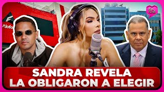 ¡LA VERDAD SALE A LA LUZ SANDRA REVELA LA OBLIGARON A ELEGIR ENTRE ALOFOKE Y TELEMICRO [upl. by Stanley210]