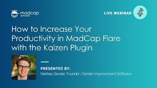 Official Webinar How to Increase Your Productivity in MadCap Flare with the Kaizen Plugin [upl. by Anihsak308]