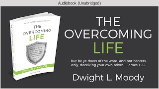 The Overcoming Life  Dwight L Moody  Free Christian Audiobook [upl. by Seyer]