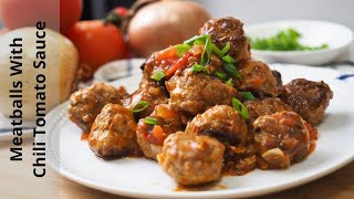 Meatballs With Chili Tomato Sauce  Asian Home Style [upl. by Niels233]