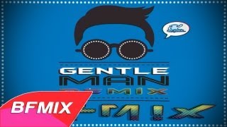 PSY  Gentleman BFMIX Remix 싸이  젠틀맨 [upl. by Hluchy574]