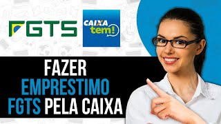 Como Fazer Emprestimo FGTS Pela Caixa 2025 [upl. by Aidni]