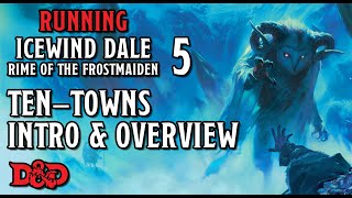 TenTowns Introduction amp Overview – Running Rime of the Frostmaiden 5 [upl. by Ayrad]