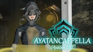 Ayatancappella Warframe Ayatan Star OST [upl. by Yelsek]