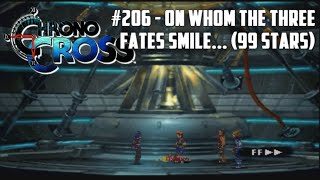 Chrono Cross 206  On Whom The Three Fates Smile 99 Stars [upl. by Dorison90]