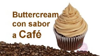 Crema de Mantequilla con Café  Coffee Buttercream│Club de Reposteria [upl. by Niall513]