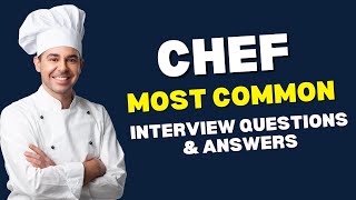 Chef Interview Questions and Answers for 2024 [upl. by Eyeleen]