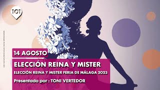 🔴 Elección Reina y Mister Feria de Málaga 2023  Cortijo de Torres  14 agosto 2023 [upl. by Itaws]