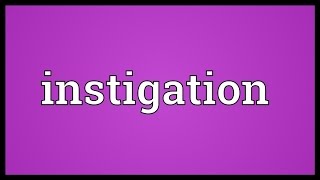 Instigation Meaning [upl. by Annaili]