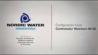 Configuración Inicial del Controlador W100 de Walchem Video 1 [upl. by Ameerahs518]