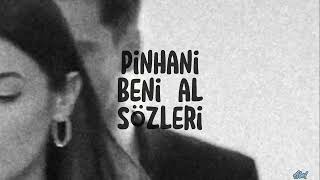 Pinhani “Beni Al” Sözleri [upl. by Anailli]