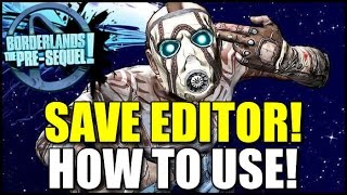 Save Editor For Borderlands The PreSequel Where to get and how to use [upl. by Stefanie]