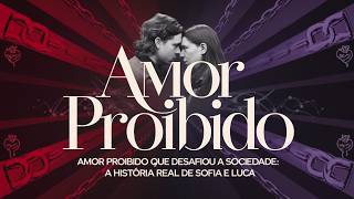 Amor Proibido que Desafiou a Sociedade A História Real de Sofia e Luca RomanceReal AmorVerdadeiro [upl. by Suhploda188]