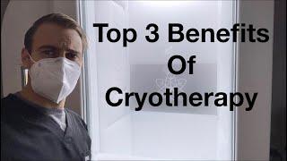 Top 3 Benefits of Cryotherapy [upl. by Lipps]