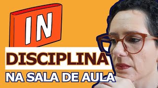 Como manter a DISCIPLINA em SALA de AULA [upl. by Anair]